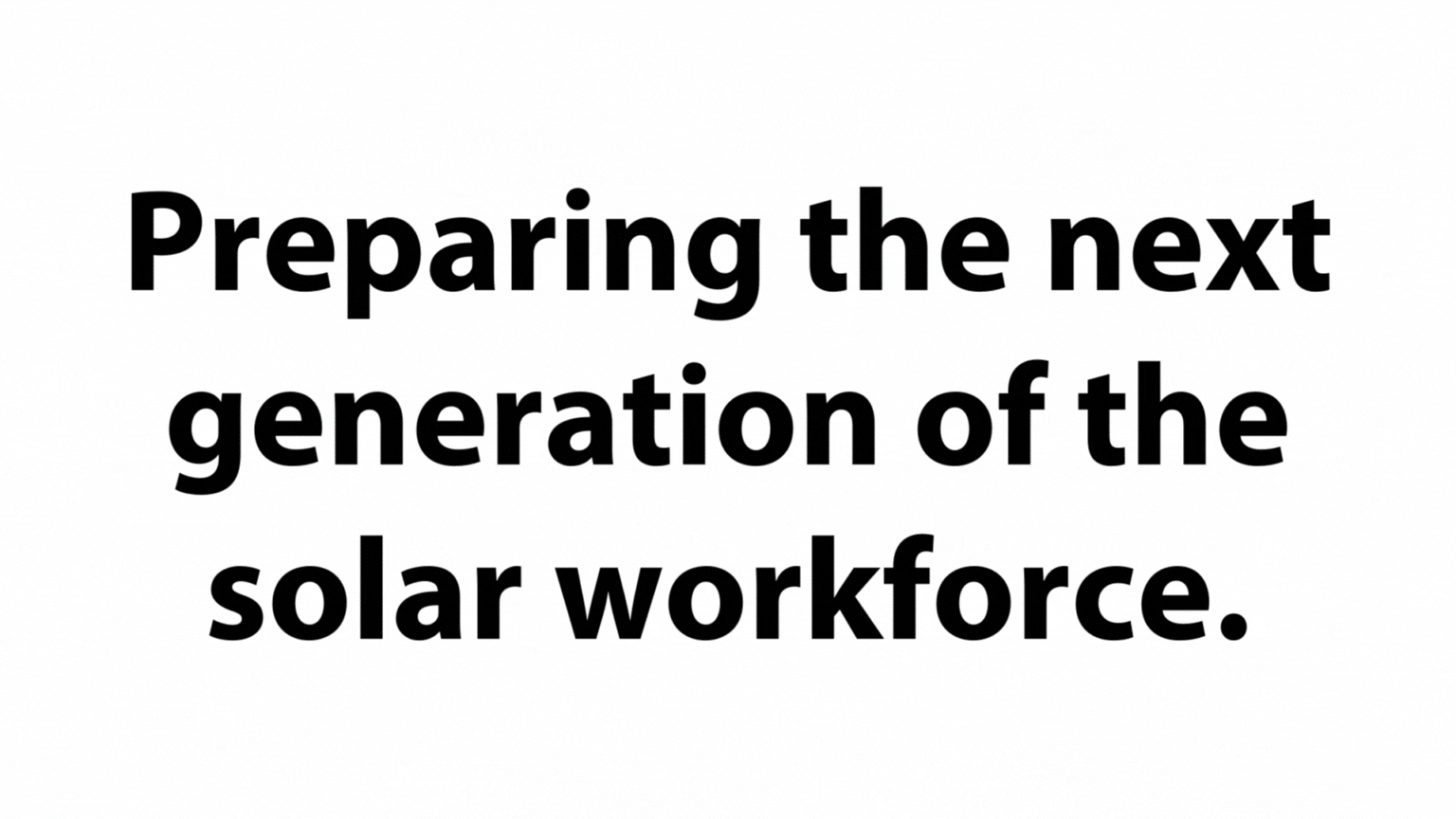 Preparing the next generation of the solar workforce.