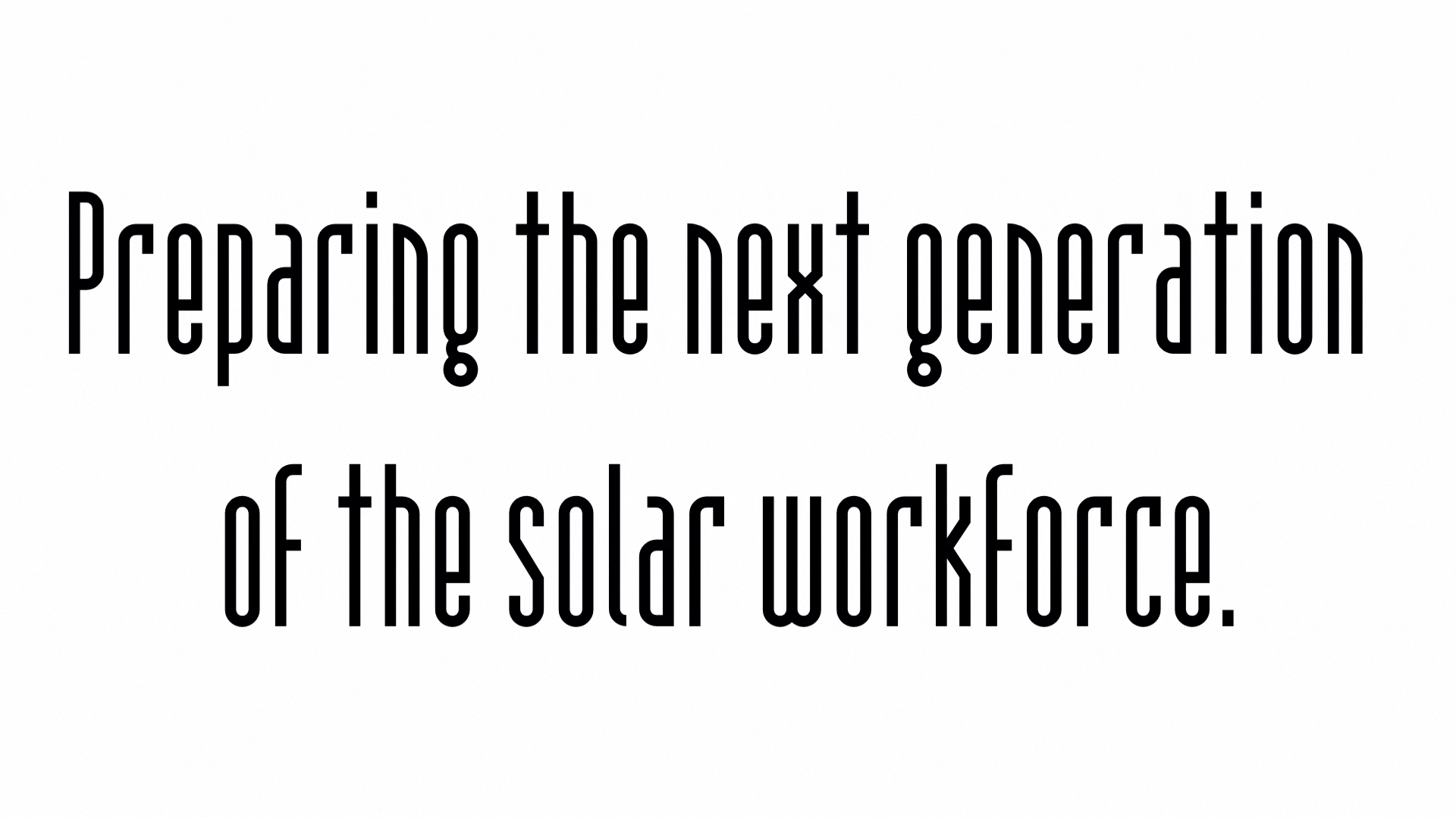 NextGen Training Academy: Preparing the next generation of teh solar workforce.