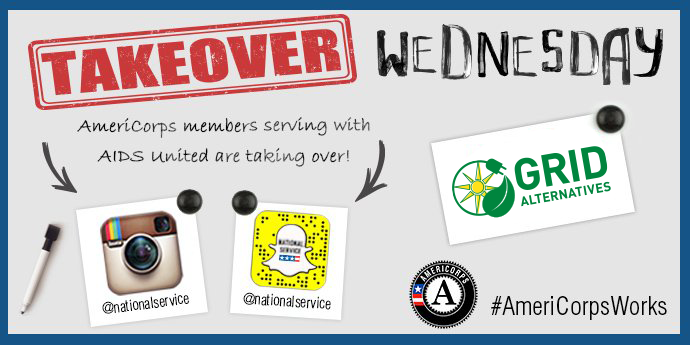 Takeover Wednesday flyer: AmeriCorps members with AIDS United and Grid Alternatives taking over @NationalService social media channels with #AmeriCorpsWorks